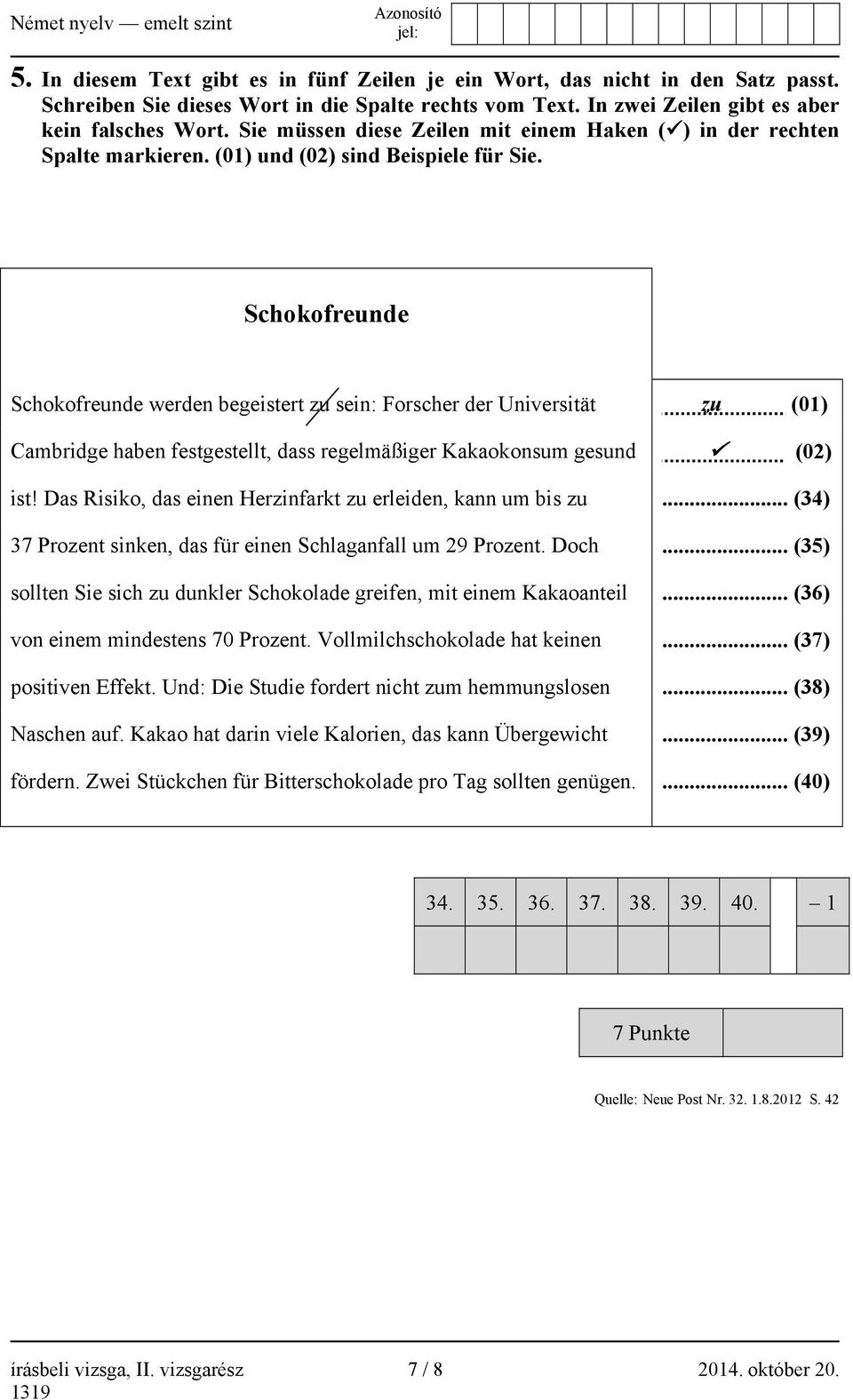 Schokofreunde Schokofreunde werden begeistert zu sein: Forscher der Universität zu (01) Cambridge haben festgestellt, dass regelmäßiger Kakaokonsum gesund (02) ist!