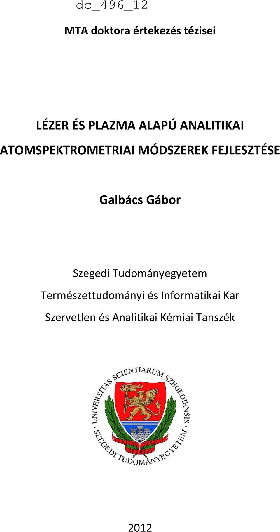 Galbács Gábor Szegedi Tudományegyetem Természettudományi