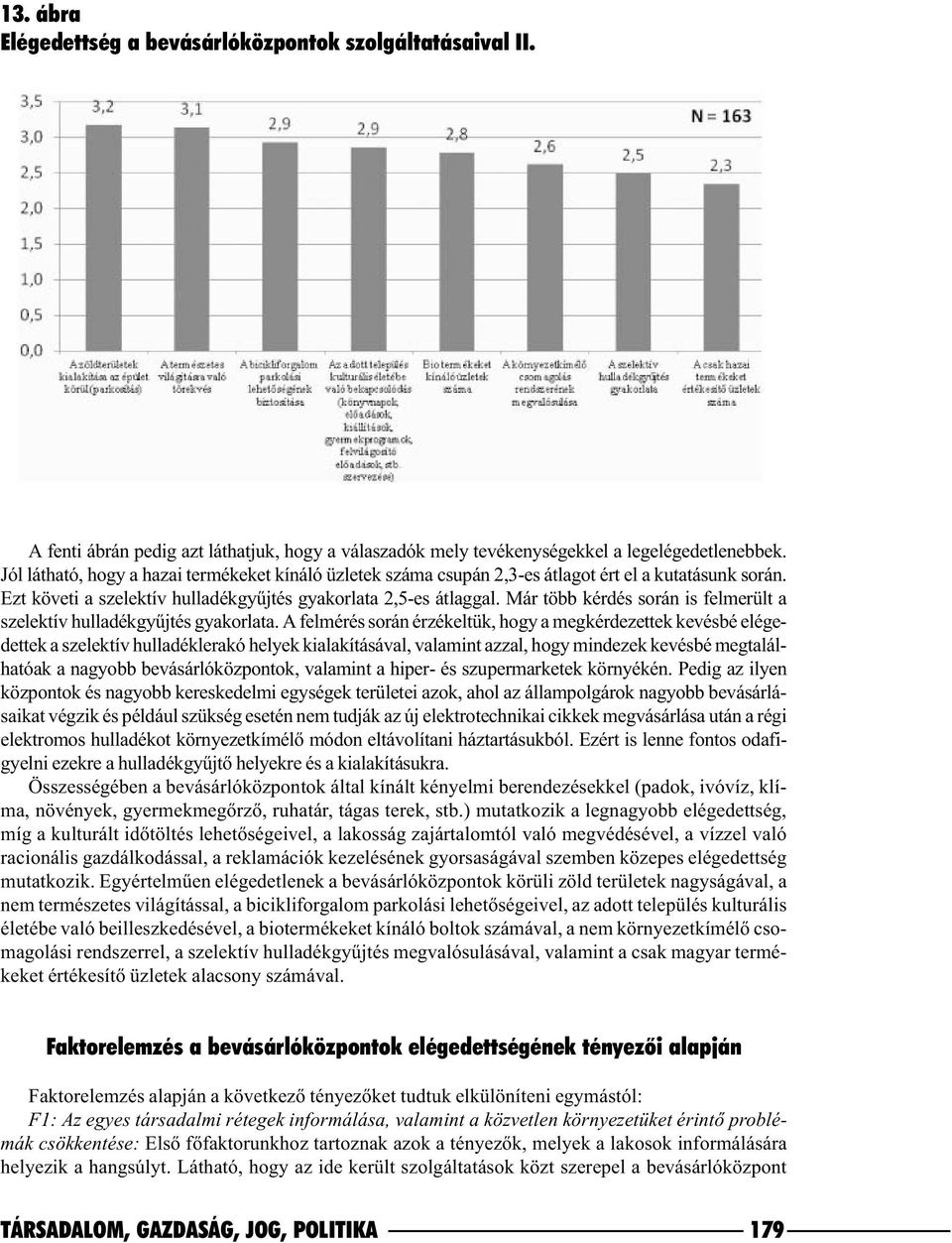 Már több kérdés során is felmerült a szelektív hulladékgyûjtés gyakorlata.