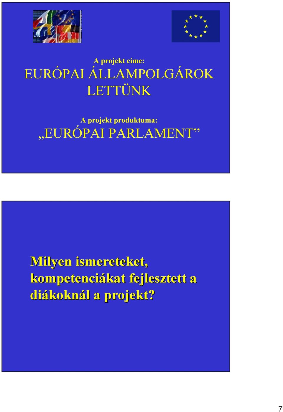 PARLAMENT Milyen ismereteket,