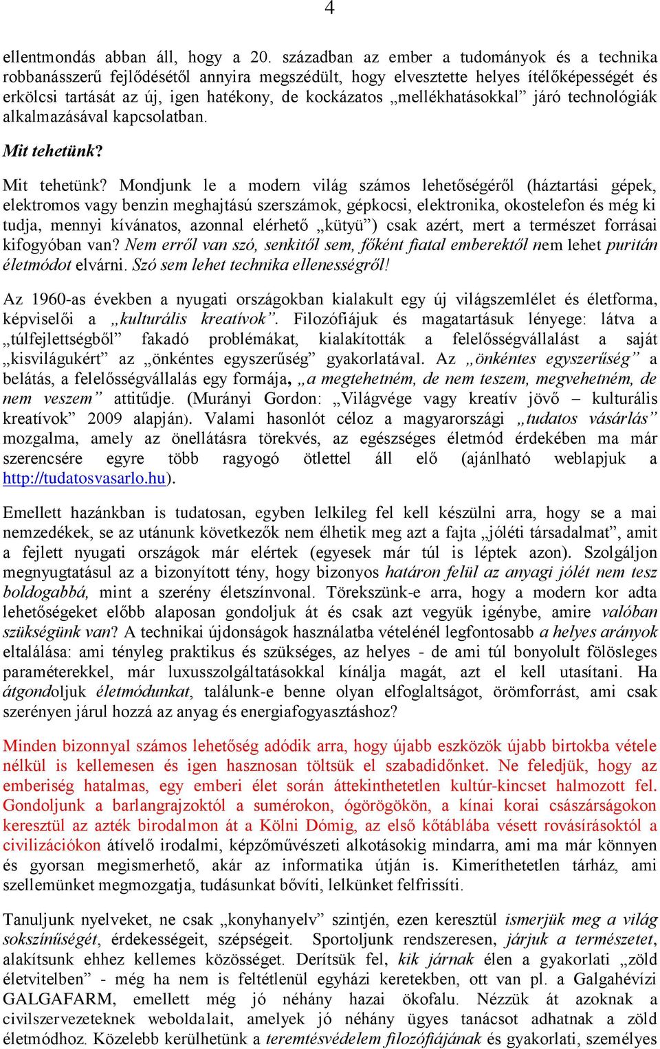 mellékhatásokkal járó technológiák alkalmazásával kapcsolatban. Mit tehetünk?