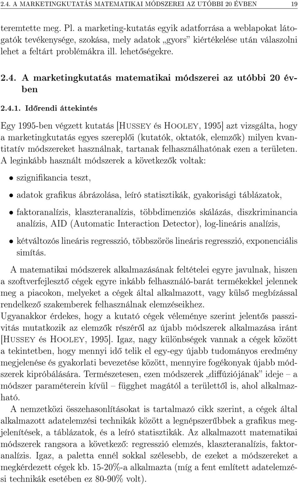 A marketingkutatás matematikai módszerei az utóbbi 2 évben 2.4.1.