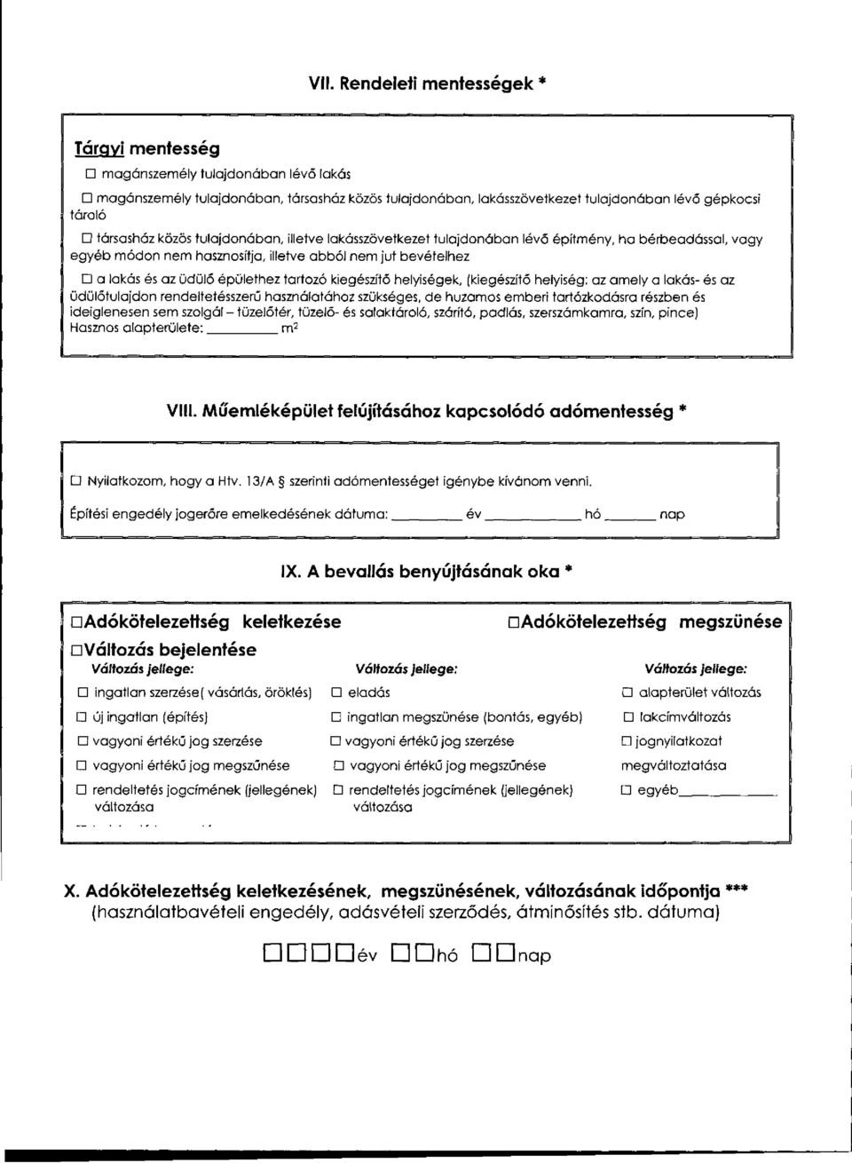 tartozó kiegészítő helyiségek, (kiegészítő helyiség: az amely a lakás- és az üdülőtulajdon rendeltetésszerű használatához szükséges, de huzamos emberi tartózkodásra részben és ideiglenesen sem
