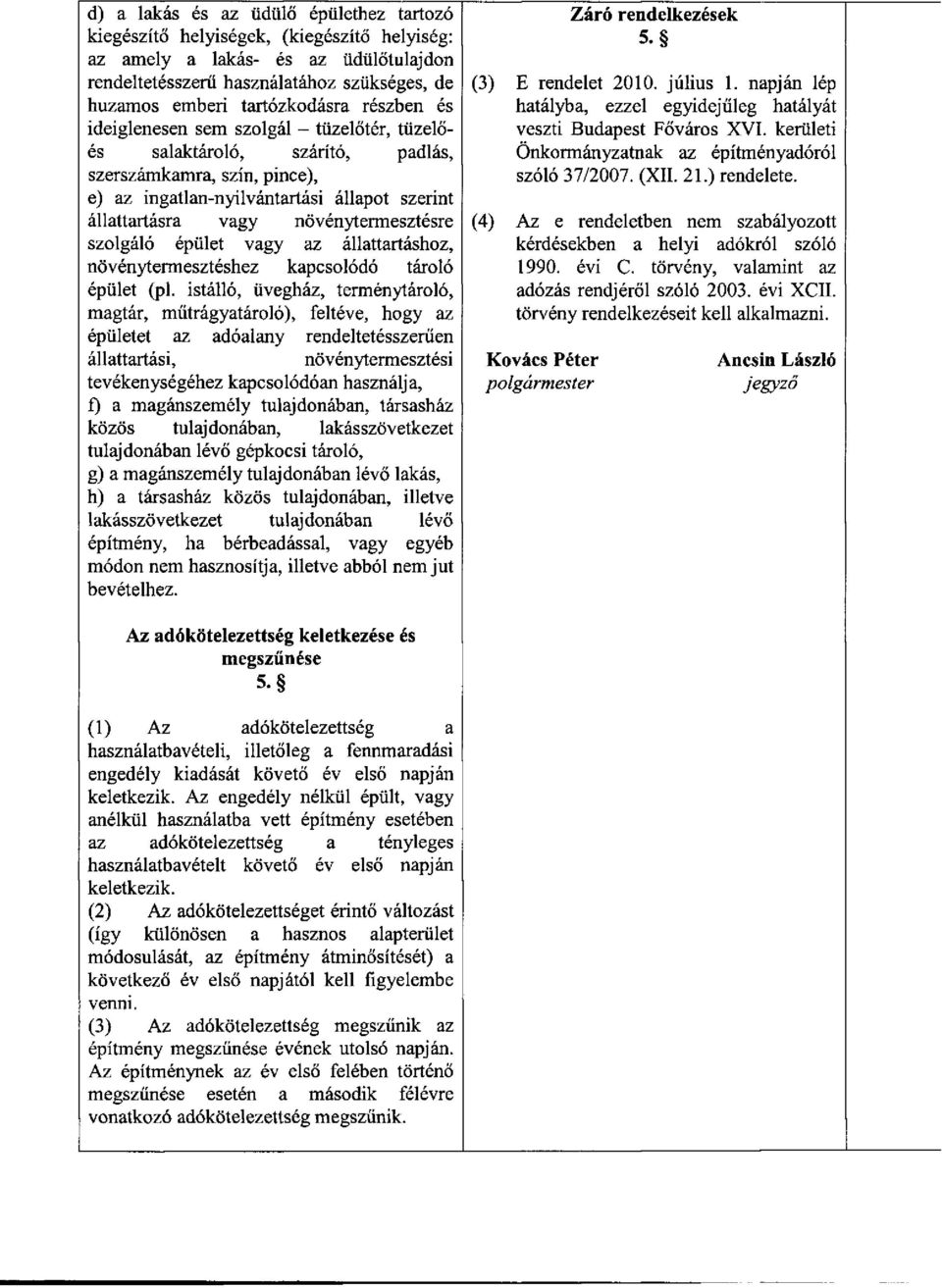 növénytermesztésre szolgáló épület vagy az állattartáshoz, növénytermesztéshez kapcsolódó tároló épület (pl.