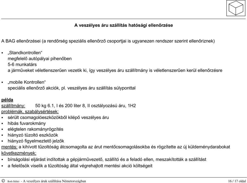 veszélyes áru szállítás súlyponttal példa szállítmány: 50 kg 6.
