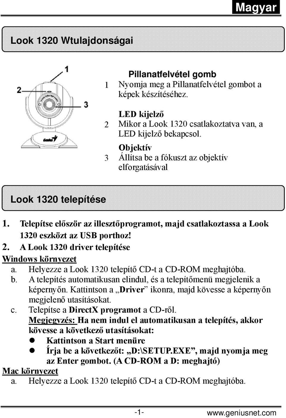 A Look 1320 driver telepítése Windows környezet a. Helyezze a Look 1320 telepítő CD-t a CD-ROM meghajtóba. b. A telepítés automatikusan elindul, és a telepítőmenü megjelenik a képernyőn.