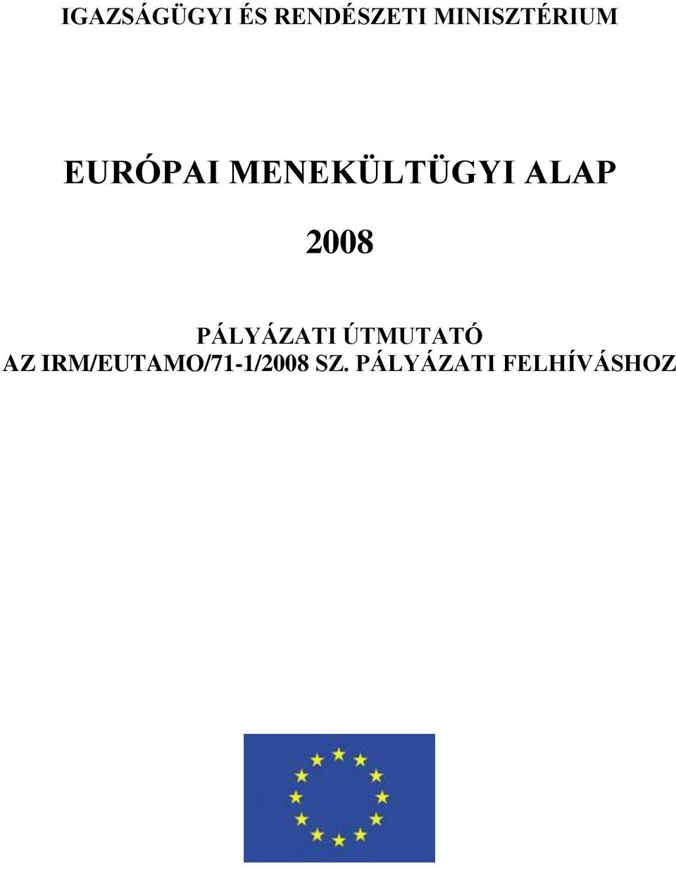 ALAP 2008 PÁLYÁZATI ÚTMUTATÓ AZ