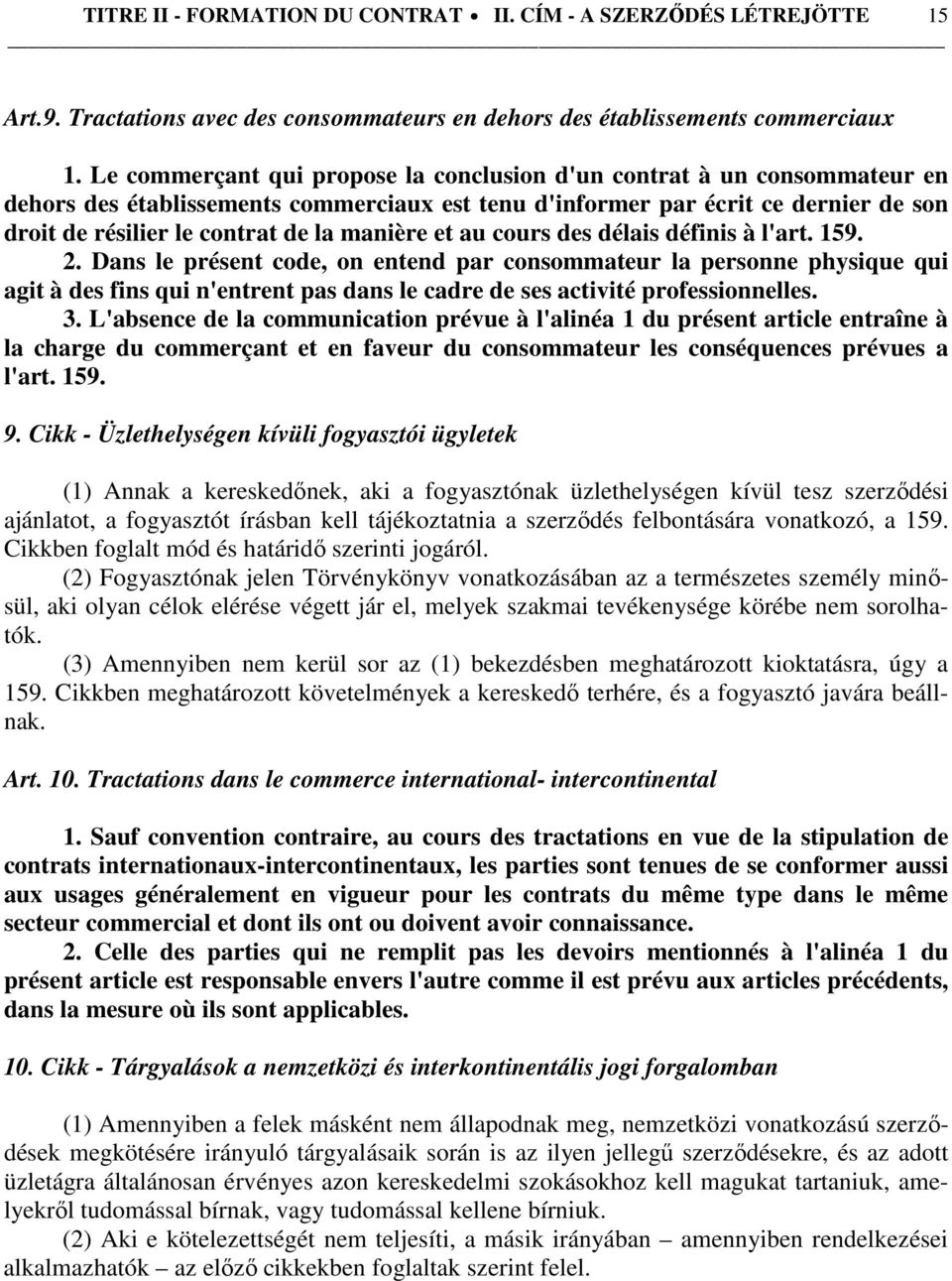 manière et au cours des délais définis à l'art. 159. 2.