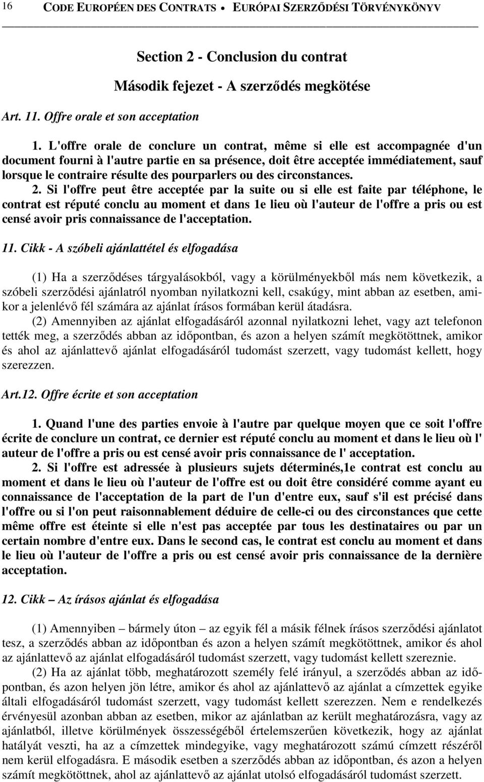 pourparlers ou des circonstances. 2.