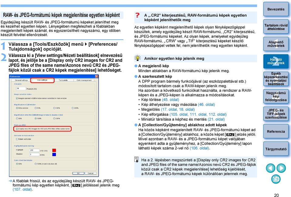 Válassza a [Tools/Eszközök] menü [Preferences/ Tulajdonságok] opcióját.