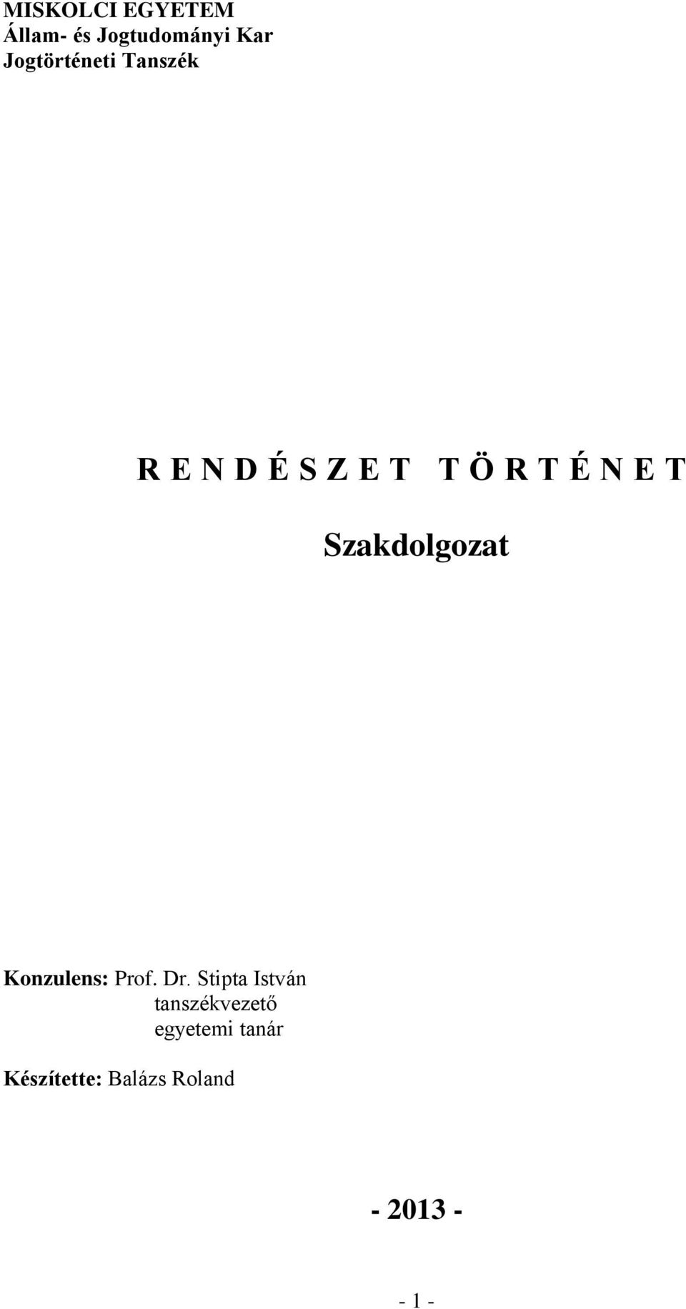 T Szakdolgozat Konzulens: Prof. Dr.