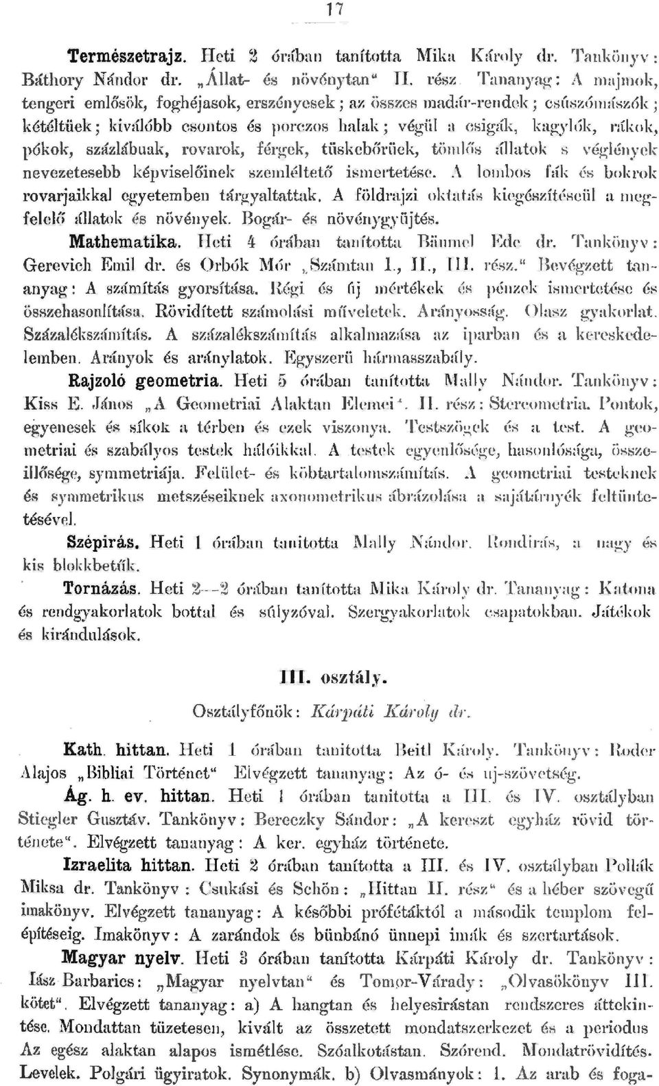 k, kagyók, dkok, pókok, százábuak, rovarok, férgek, tü s k ebőri.i ek, tönd6s iatok s végények nevezetesebb képvis e őinek szem étető ismertetése.