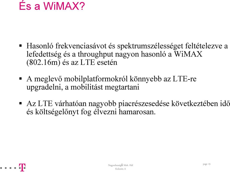 throughput nagyon hasonló a WiMAX (802.