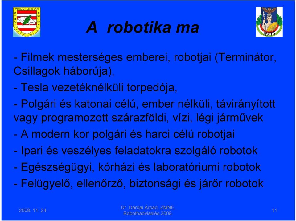 járművek - A modern kor polgári és harci célú robotjai - Ipari és veszélyes feladatokra szolgáló robotok -