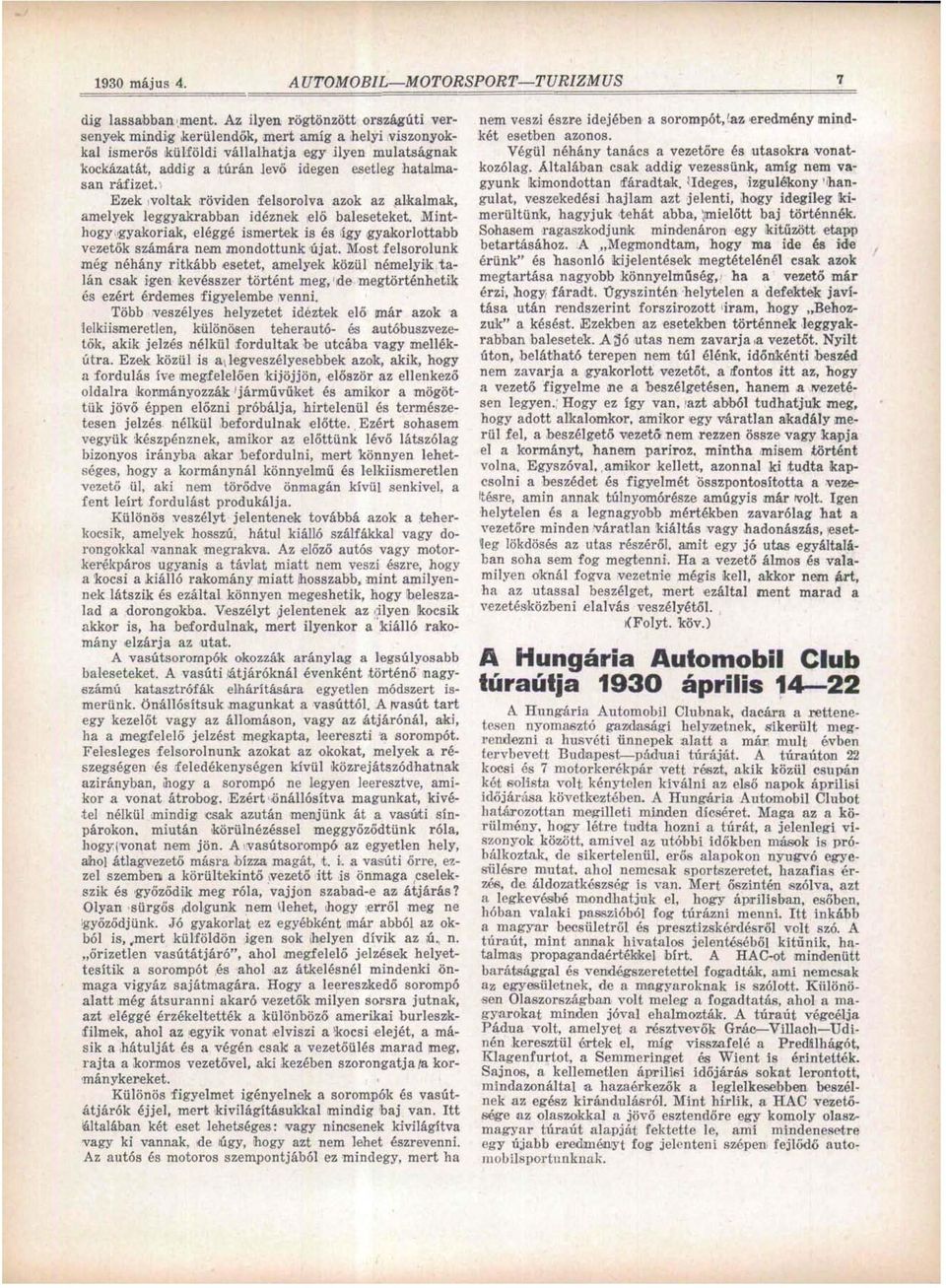 ráfizeti Ezek voltak röviden felsorolva azok az alkalmak, amelyek leggyakrabban idéznek elő baleseteket.