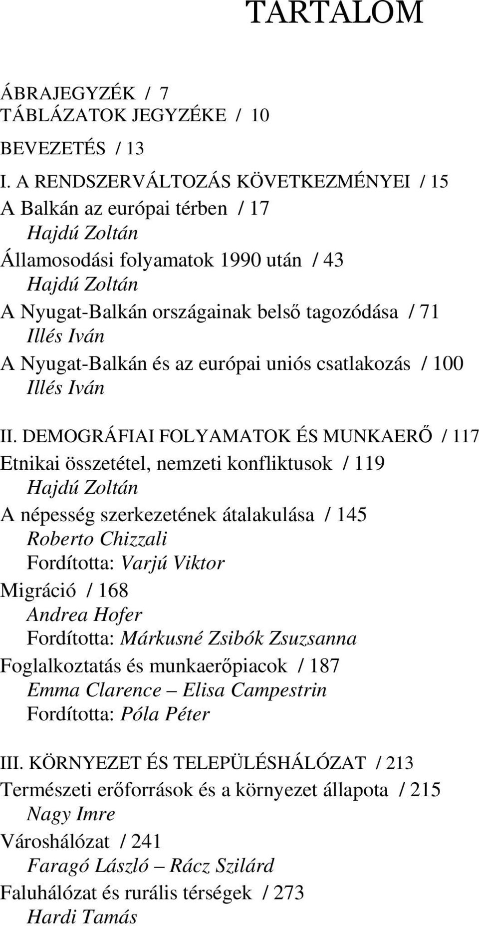 Nyugat-Balkán és az európai uniós csatlakozás / 100 Illés Iván II.