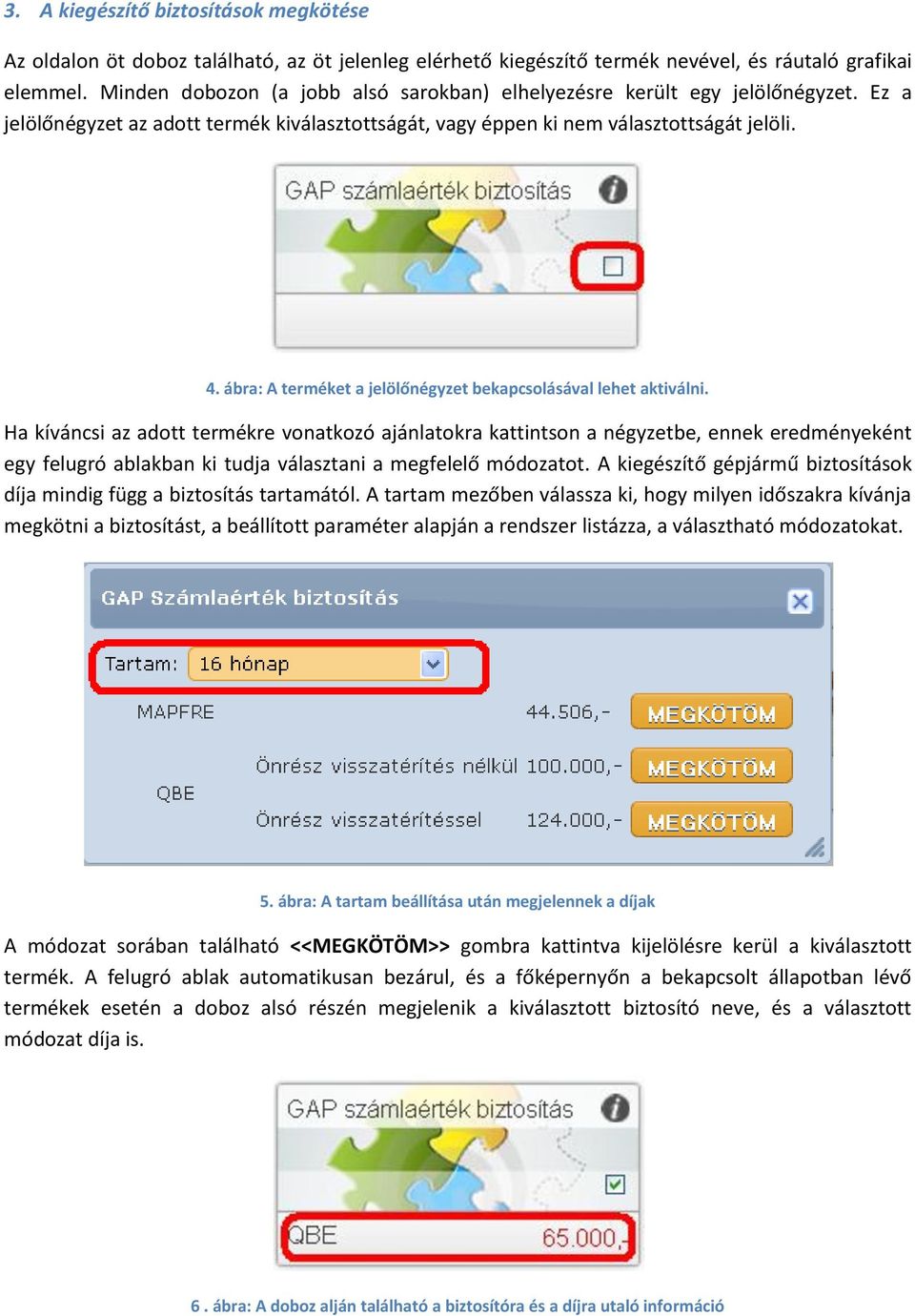 ábra: A terméket a jelölőnégyzet bekapcsolásával lehet aktiválni.