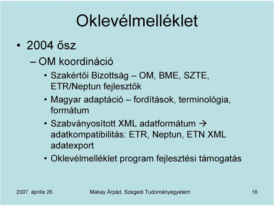 Szabványosított XML adatformátum adatkompatibilitás: ETR, Neptun, ETN XML adatexport