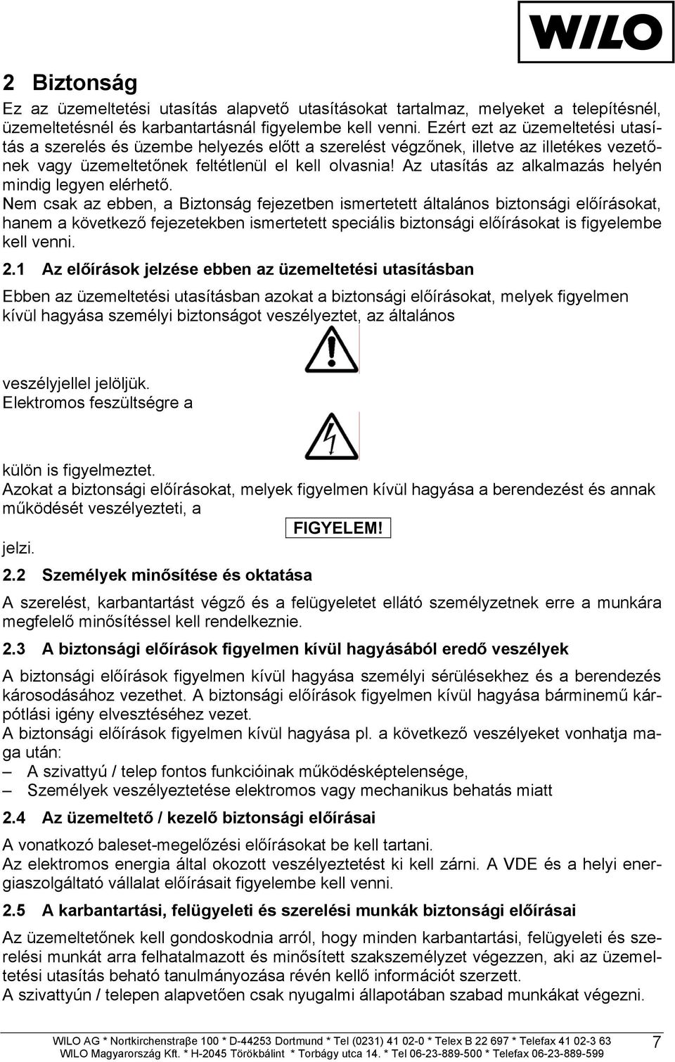 Az utasítás az alkalmazás helyén mindig legyen elérhet.