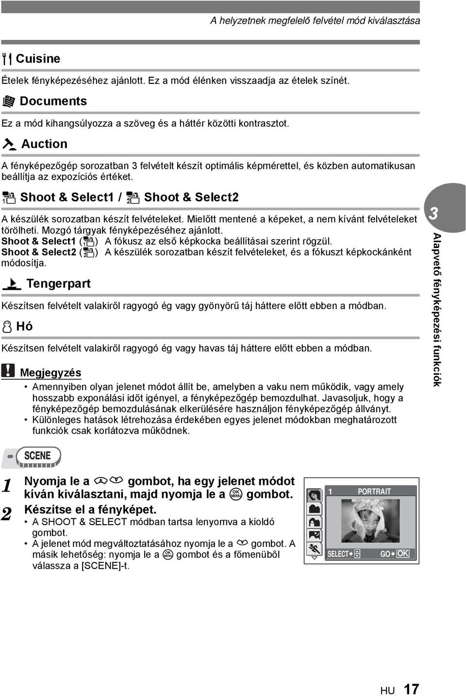 i Auction A fényképezőgép sorozatban 3 felvételt készít optimális képmérettel, és közben automatikusan beállítja az expozíciós értéket.