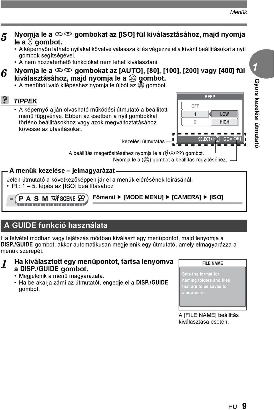 Nyomja le a sr gombokat az [AUTO], [80], [00], [00] vagy [00] fül kiválasztásához, majd nyomja le a Z gombot. A menüből való kilépéshez nyomja le újból az Z gombot.