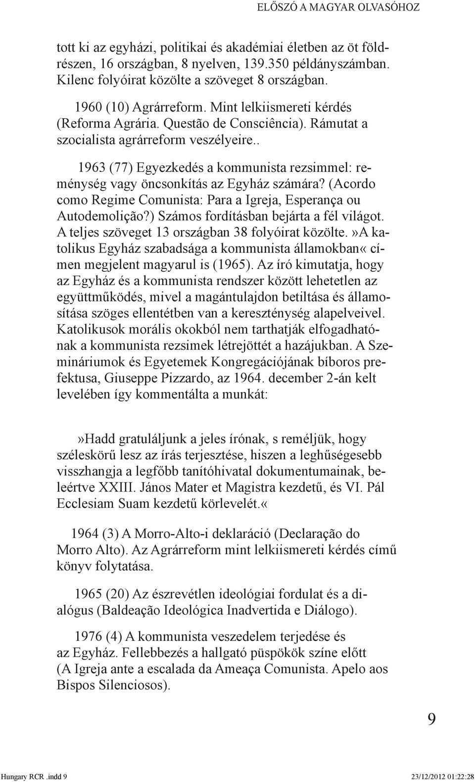 . 1963 (77) Egyezkedés a kommunista rezsimmel: reménység vagy öncsonkítás az Egyház számára? (Acordo como Regime Comunista: Para a Igreja, Esperança ou Autodemolição?