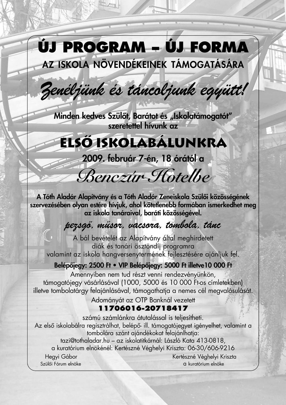 iskola tanáraival, baráti közösségével.