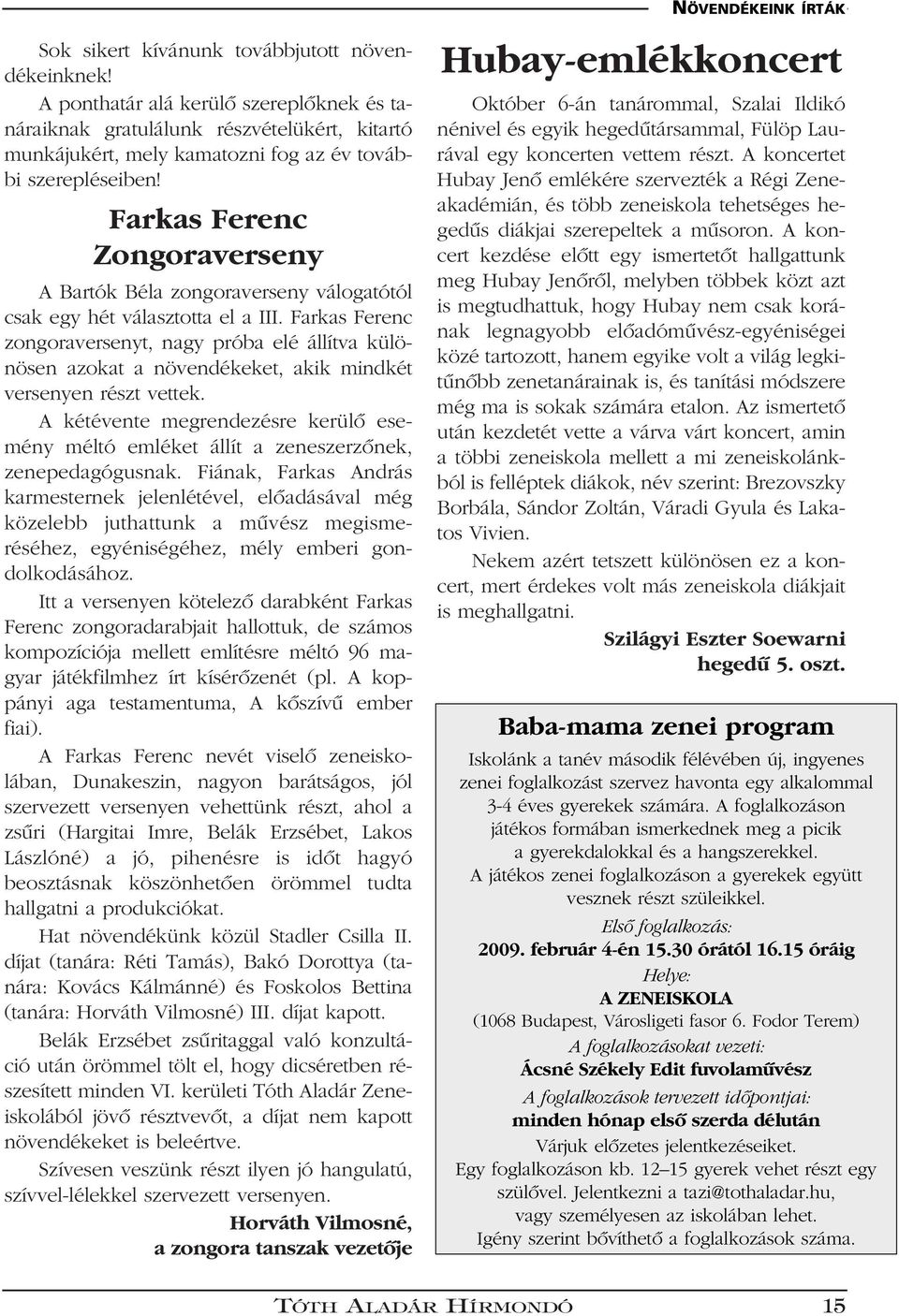 Farkas Ferenc Zongoraverseny A Bartók Béla zongoraverseny válogatótól csak egy hét választotta el a III.