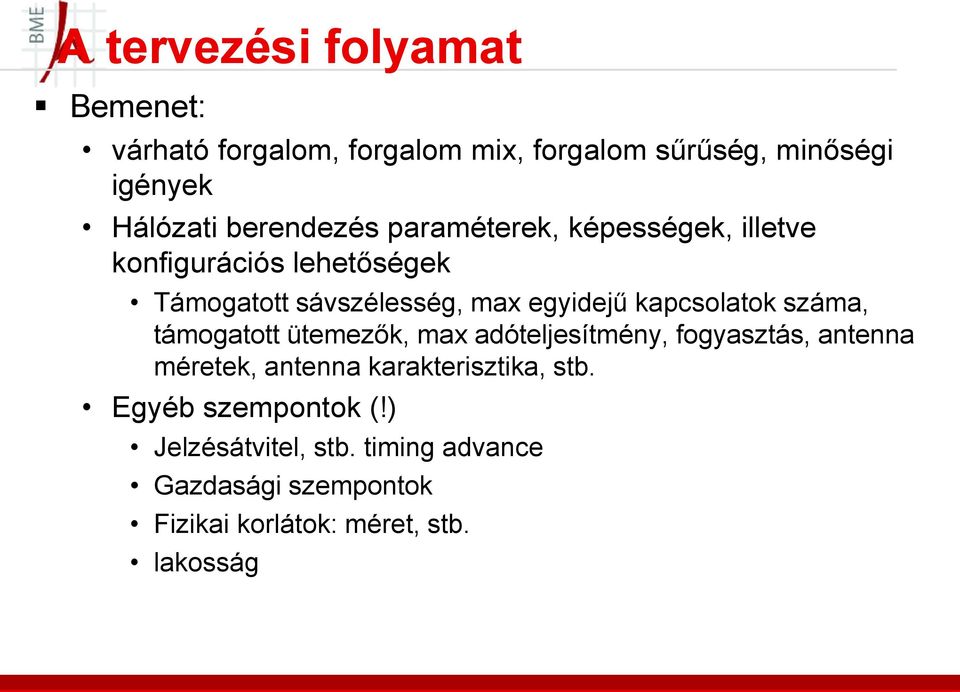 kapcsolatok száma, támogatott ütemezők, max adóteljesítmény, fogyasztás, antenna méretek, antenna