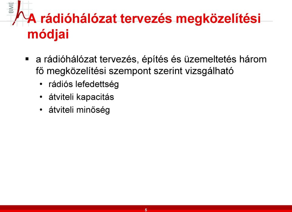 három fő megközelítési szempont szerint