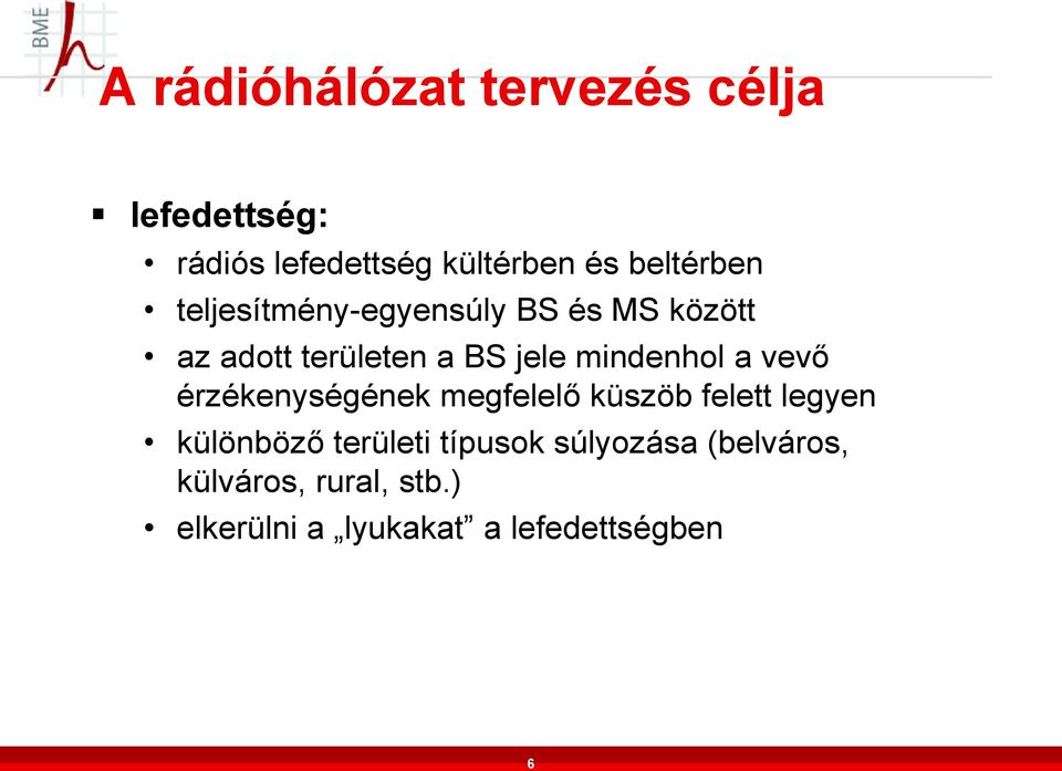 mindenhol a vevő érzékenységének megfelelő küszöb felett legyen különböző