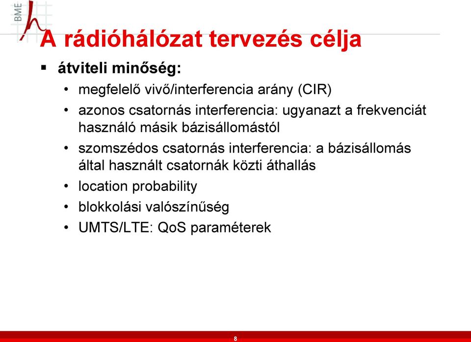 bázisállomástól szomszédos csatornás interferencia: a bázisállomás által használt