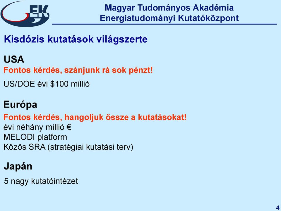 US/DOE évi $100 millió Európa Magyar Tudományos Akadémia Fontos