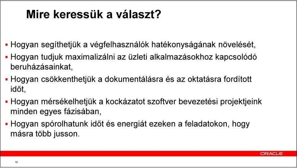 alkalmazásokhoz kapcsolódó beruházásainkat, Hogyan csökkenthetjük a dokumentálásra és az oktatásra