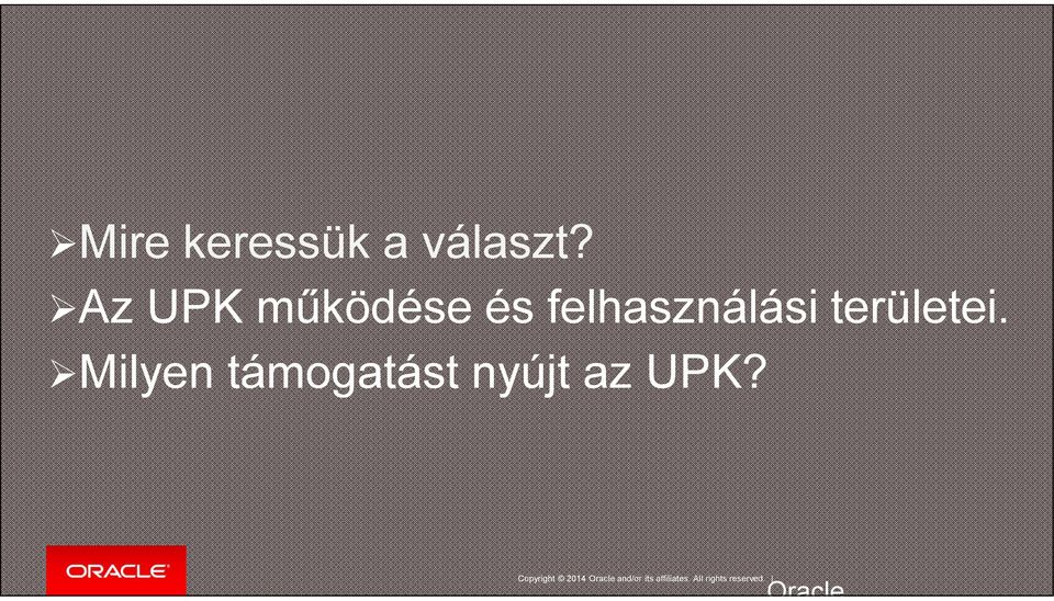 Milyen támogatást nyújt az UPK?