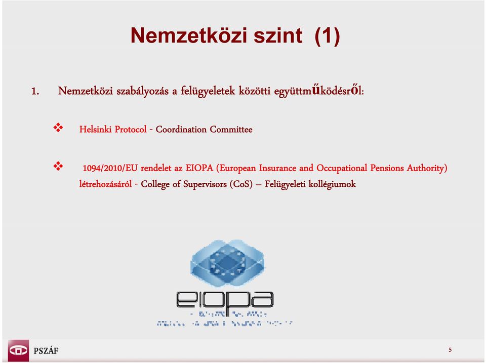 Protocol - Coordination Committee 1094/2010/EU rendelet az EIOPA (European