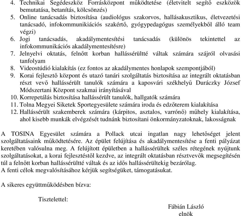 Jogi tanácsadás, akadálymentesítési tanácsadás (különös tekintettel az infokommunikációs akadálymentesítésre) 7.