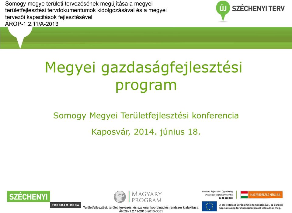 11/A-2013 Megyei gazdaságfejlesztési program Somogy Megyei Területfejlesztési konferencia