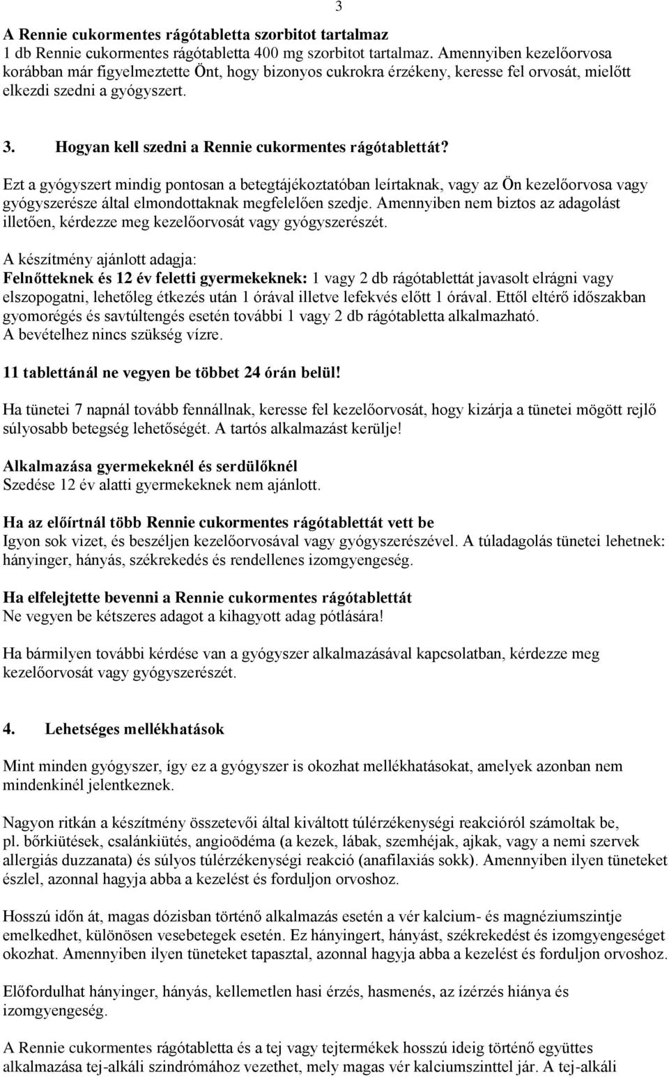 Hogyan kell szedni a Rennie cukormentes rágótablettát?