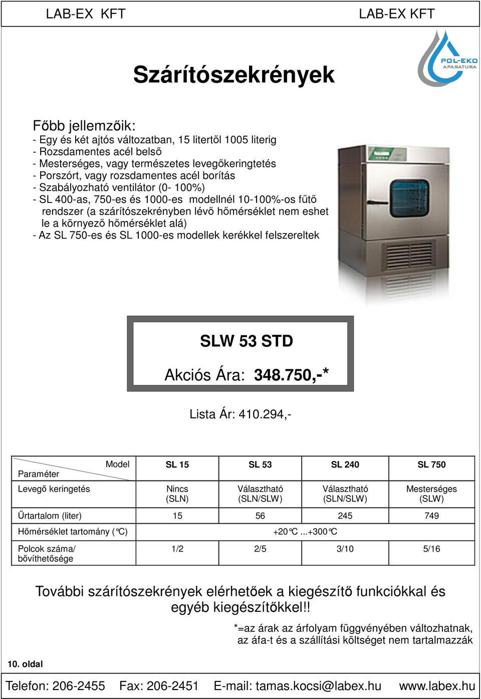 SL 750-es és SL 1000-es modellek kerékkel felszereltek SLW 53 STD Akciós Ára: 348.750,-* Lista Ár: 410.