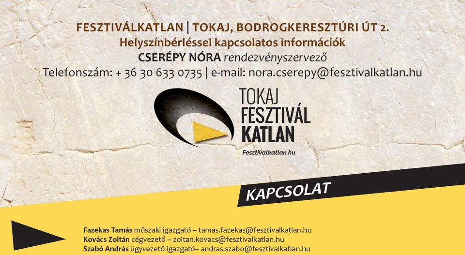 e-mail: nora.cserepy@fesztivalkatlan.hu KAPCSOLAT Fazekas Tamás műszaki igazgató tamas.