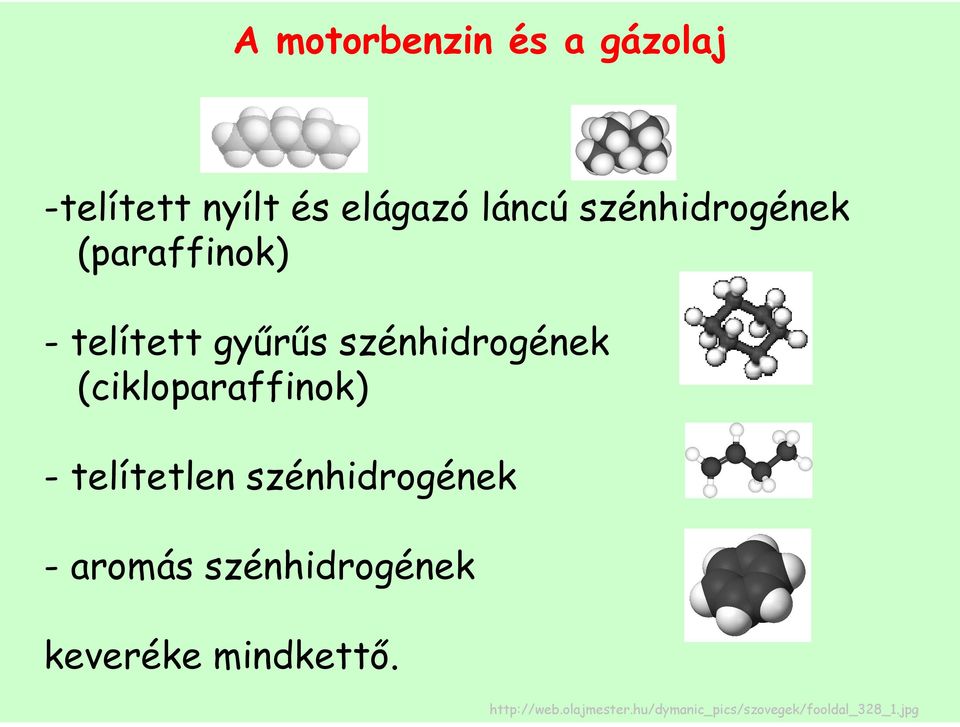 (cikloparaffinok) - telítetlen szénhidrogének - aromás