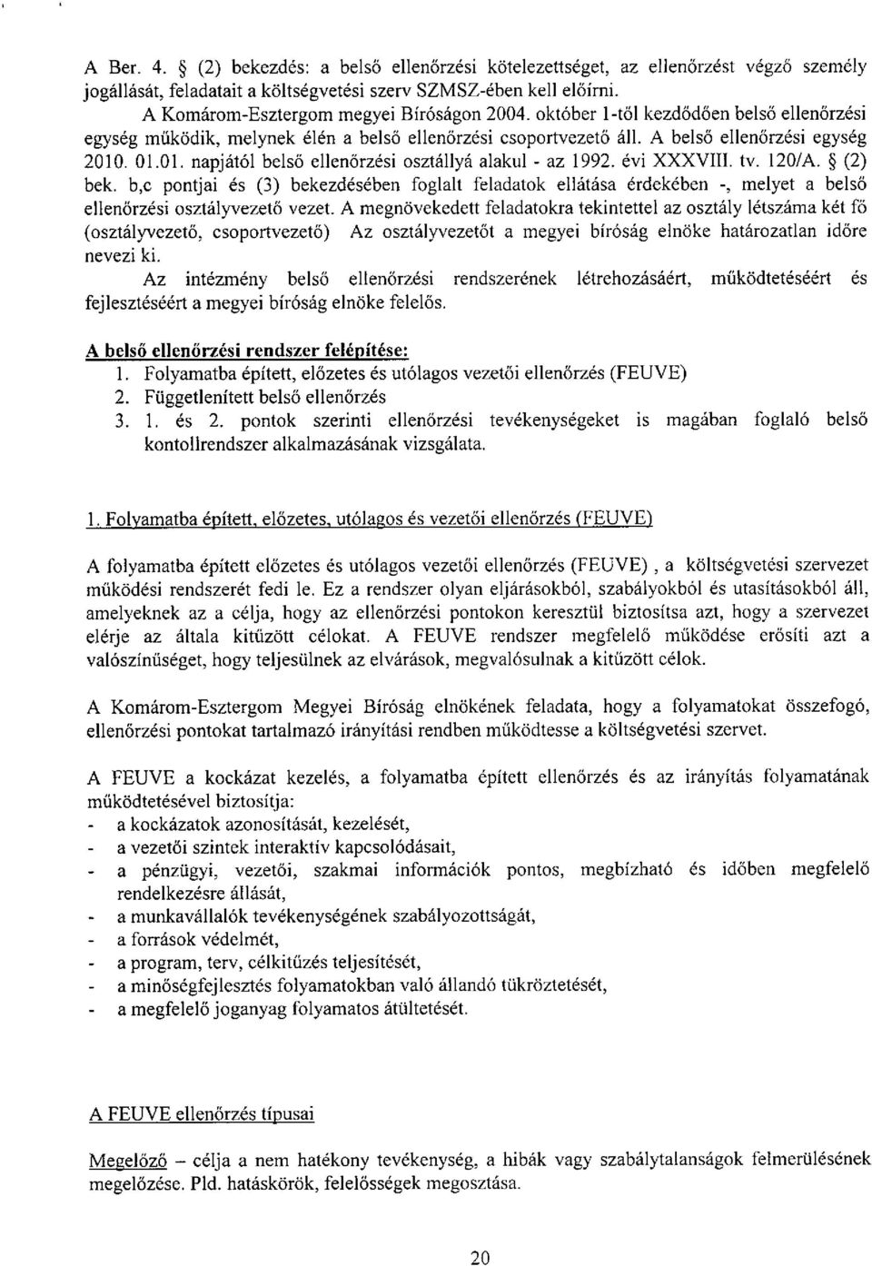 . 01.01. napjm61 belso ellenorzesi osztallya alakul - az 1992. evi XXXVIII. tv. l20/a. S (2) bek.