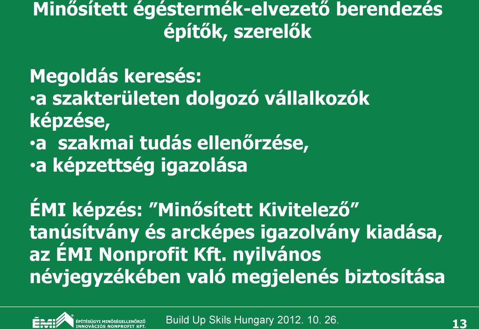 képzettség igazolása ÉMI képzés: Minősített Kivitelező tanúsítvány és arcképes