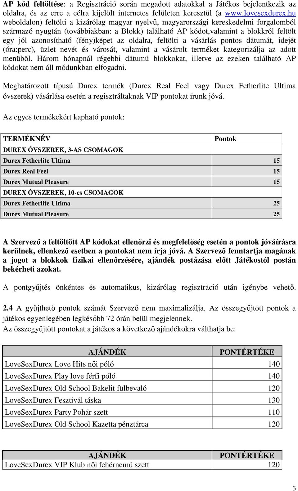 az ldalra, feltölti a vásárlás pnts dátumát, idejét (óra:perc), üzlet nevét és vársát, valamint a vásárlt terméket kategrizálja az adtt menüből.