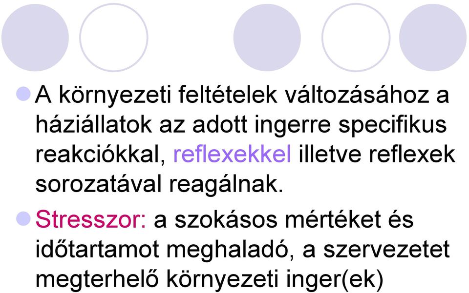 sorozatával reagálnak.