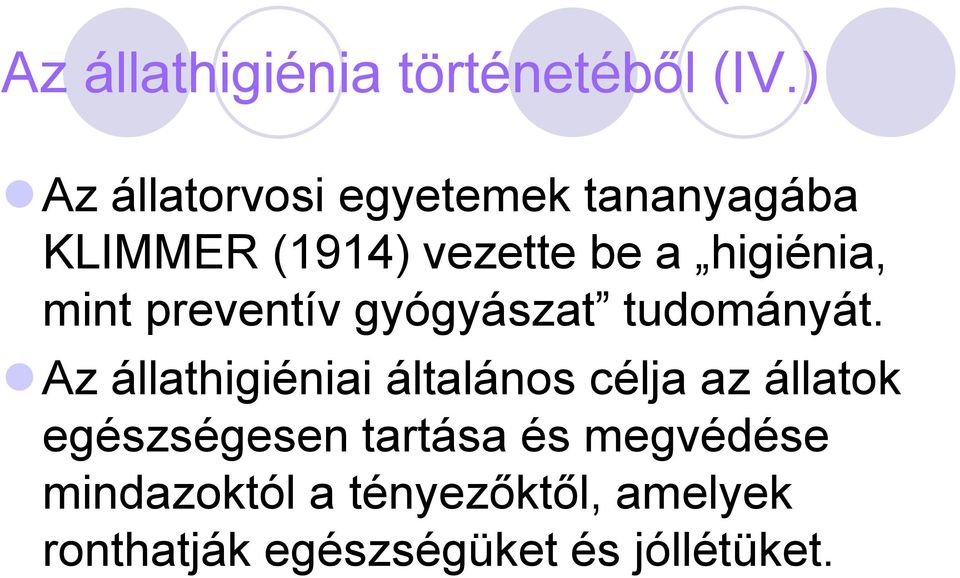 higiénia, mint preventív gyógyászat tudományát.