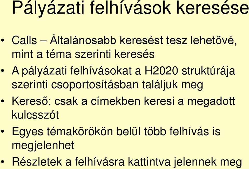 csoportosításban találjuk meg Kereső: csak a címekben keresi a megadott kulcsszót