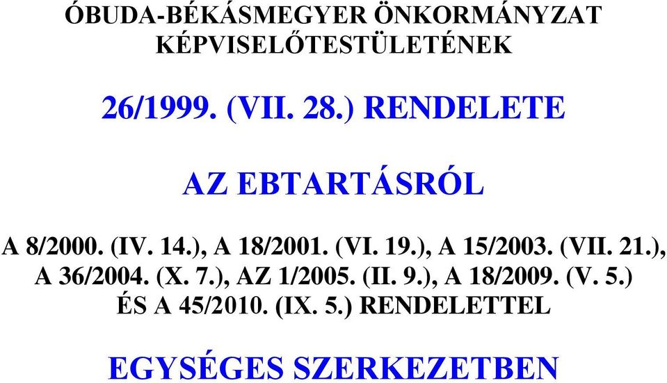 ), A 15/2003. (VII. 21.), A 36/2004. (X. 7.), AZ 1/2005. (II. 9.