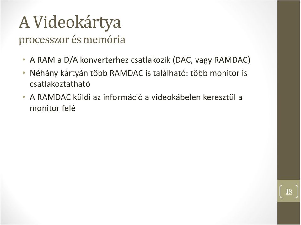több RAMDAC is található: több monitor is csatlakoztatható